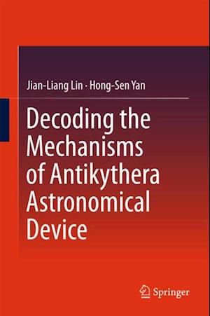 Decoding the Mechanisms of Antikythera Astronomical Device