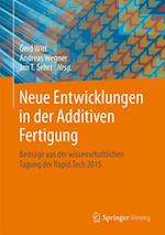 Neue Entwicklungen in der Additiven Fertigung