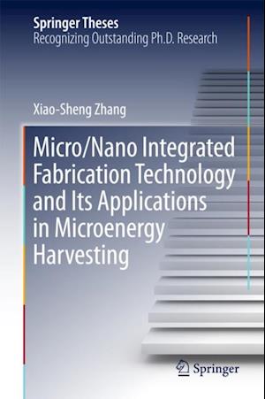 Micro/Nano Integrated Fabrication Technology and Its Applications in Microenergy Harvesting