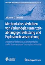 Mechanisches Verhalten Von Verbundglas Unter Zeitabhängiger Belastung Und Explosionsbeanspruchung