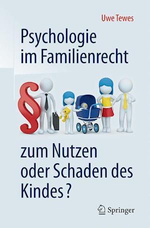 Psychologie Im Familienrecht - Zum Nutzen Oder Schaden Des Kindes?