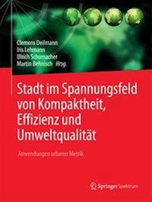 Stadt im Spannungsfeld von Kompaktheit, Effizienz und Umweltqualität