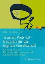 Trusted Web 4.0 - Bauplan für die digitale Gesellschaft