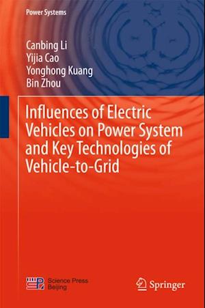 Influences of Electric Vehicles on Power System and Key Technologies of Vehicle-to-Grid