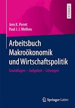 Arbeitsbuch Makroökonomik und Wirtschaftspolitik