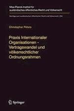 Praxis Internationaler Organisationen - Vertragswandel und völkerrechtlicher Ordnungsrahmen