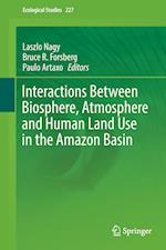 Interactions Between Biosphere, Atmosphere and Human Land Use in the Amazon Basin