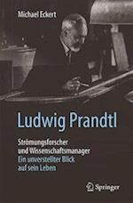 Ludwig Prandtl – Strömungsforscher und Wissenschaftsmanager