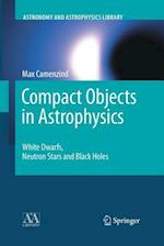Compact Objects in Astrophysics