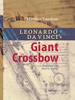 Leonardo da Vinci’s Giant Crossbow