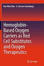 Hemoglobin-Based Oxygen Carriers as Red Cell Substitutes and Oxygen Therapeutics