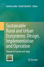 Sustainable Rural and Urban Ecosystems: Design, Implementation and Operation