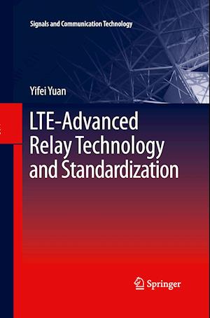 LTE-Advanced Relay Technology and Standardization