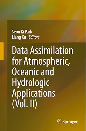 Data Assimilation for Atmospheric, Oceanic and Hydrologic Applications (Vol. II)
