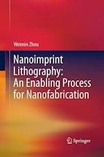 Nanoimprint Lithography: An Enabling Process for Nanofabrication