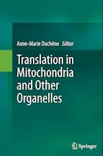 Translation in Mitochondria and Other Organelles