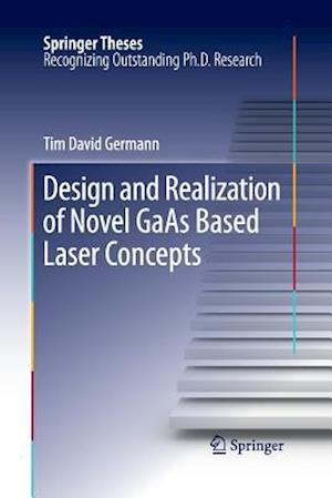 Design and Realization of Novel GaAs Based Laser Concepts