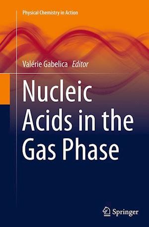 Nucleic Acids in the Gas Phase