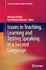 Issues in Teaching, Learning and Testing Speaking in a Second Language