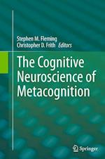 The Cognitive Neuroscience of Metacognition