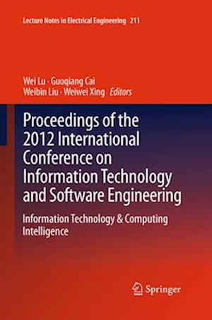 Proceedings of the 2012 International Conference on Information Technology and Software Engineering