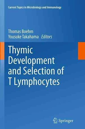 Thymic Development and Selection of T Lymphocytes