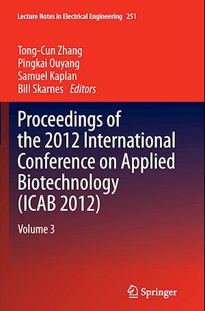 Proceedings of the 2012 International Conference on Applied Biotechnology (ICAB 2012)