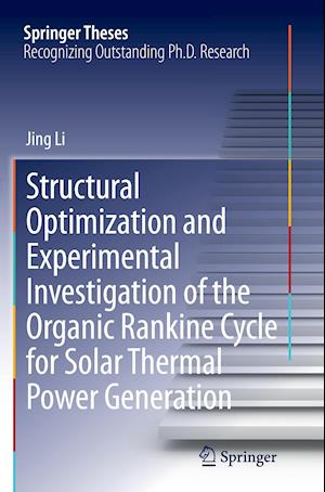 Structural Optimization and Experimental Investigation of the Organic Rankine Cycle for Solar Thermal Power Generation