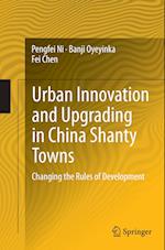 Urban Innovation and Upgrading in China Shanty Towns