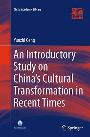 An Introductory Study on China's Cultural Transformation in Recent Times