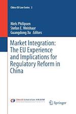 Market Integration: The EU Experience and Implications for Regulatory Reform in China