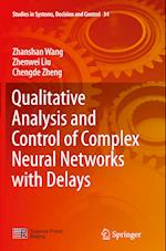 Qualitative Analysis and Control of Complex Neural Networks with Delays