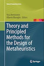 Theory and Principled Methods for the Design of Metaheuristics