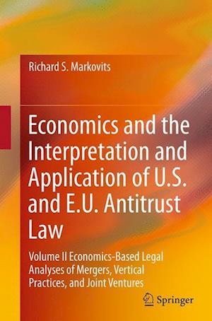 Economics and the Interpretation and Application of U.S. and E.U. Antitrust Law