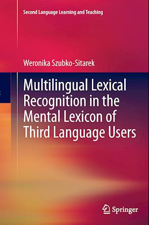 Multilingual Lexical Recognition in the Mental Lexicon of Third Language Users