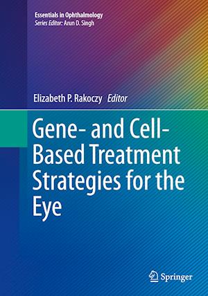 Gene- and Cell-Based Treatment Strategies for the Eye