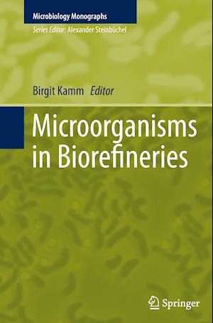 Microorganisms in Biorefineries