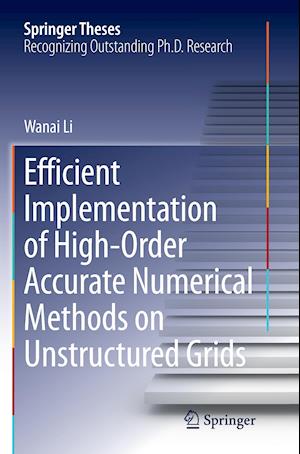 Efficient Implementation of High-Order Accurate Numerical Methods on Unstructured Grids