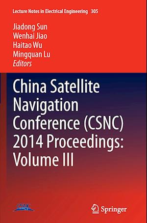 China Satellite Navigation Conference (CSNC) 2014 Proceedings: Volume III