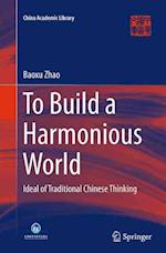 To Build a Harmonious World