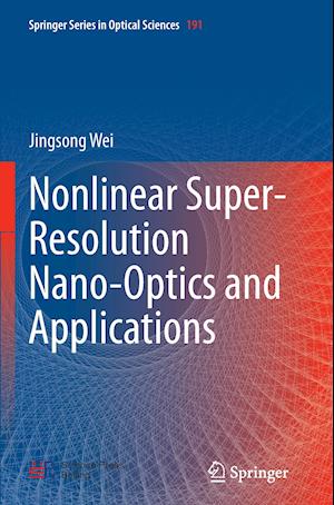 Nonlinear Super-Resolution Nano-Optics and Applications