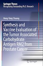 Synthesis and Vaccine Evaluation of the Tumor Associated Carbohydrate Antigen RM2 from Prostate Cancer