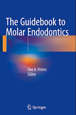 The Guidebook to Molar Endodontics