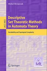 Descriptive Set Theoretic Methods in Automata Theory