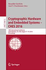 Cryptographic Hardware and Embedded Systems - CHES 2016
