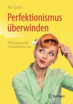 Perfektionismus überwinden