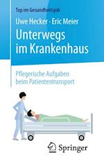 Unterwegs im Krankenhaus - Pflegerische Aufgaben beim Patiententransport