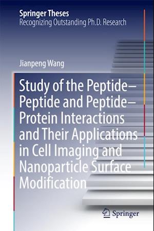 Study of the Peptide-Peptide and Peptide-Protein Interactions and Their Applications in Cell Imaging and Nanoparticle Surface Modification