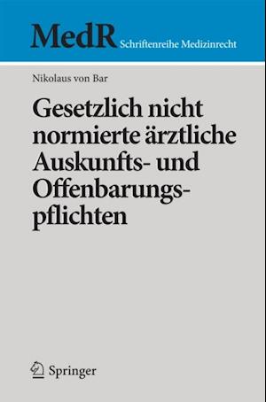 Gesetzlich nicht normierte ärztliche Auskunfts- und Offenbarungspflichten