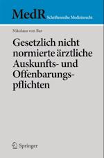 Gesetzlich nicht normierte ärztliche Auskunfts- und Offenbarungspflichten